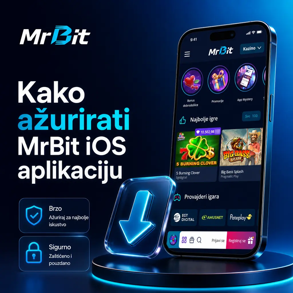Uputstvo za ažuriranje MrBit iOS aplikacije radi bolje brzine, zaštite podataka i prikaza kvota i casino igara